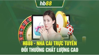 Nhà cái HB88 - Sân chơi giải trí cá cược uy tín số 1 hiện nay