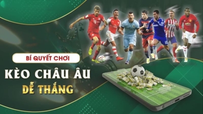 Kèo châu Âu – Cách thức cá cược bóng đá hiệu quả nhất