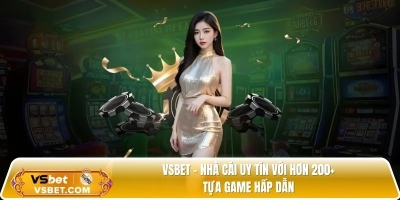Vsbet - Nhà cái uy tín với hơn 200+ tựa game hấp dẫn